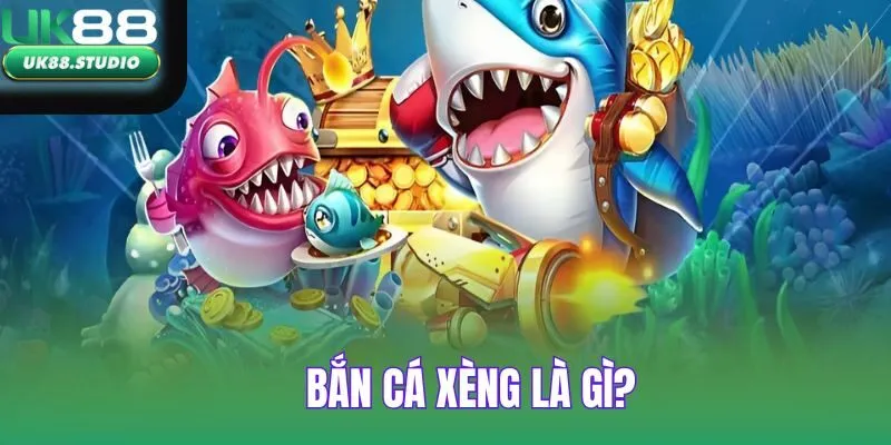 Bắn cá xèng là gì?