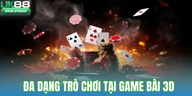 Game bài 3D đa dạng trò chơi