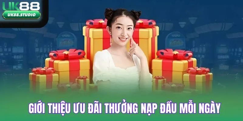 Giới thiệu ưu đãi thưởng nạp đầu mỗi ngày