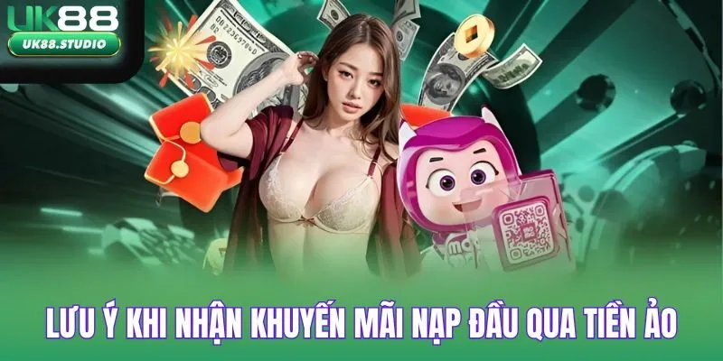 Lưu ý khi nhận khuyến mãi nạp đầu qua tiền ảo