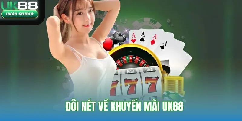 Đôi nét sơ lược về khuyến mãi UK88