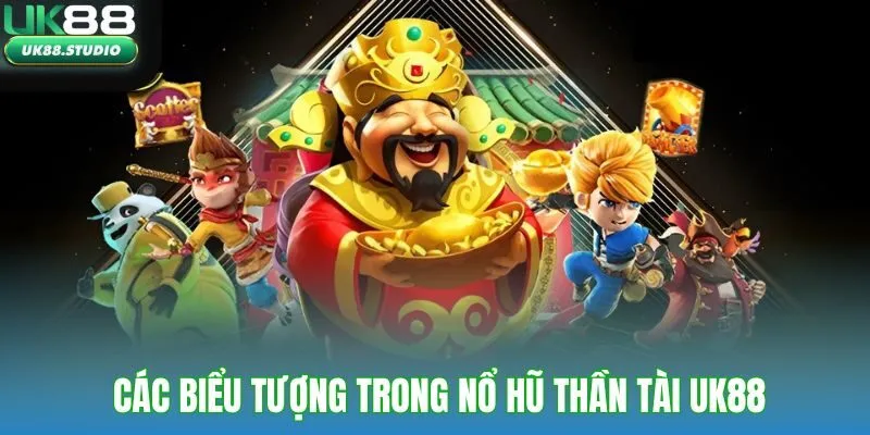Các biểu tượng trong game nổ hũ thần tài UK88