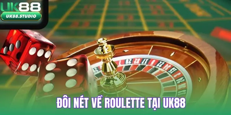 Giới thiệu đôi nét về Roulette tại UK88