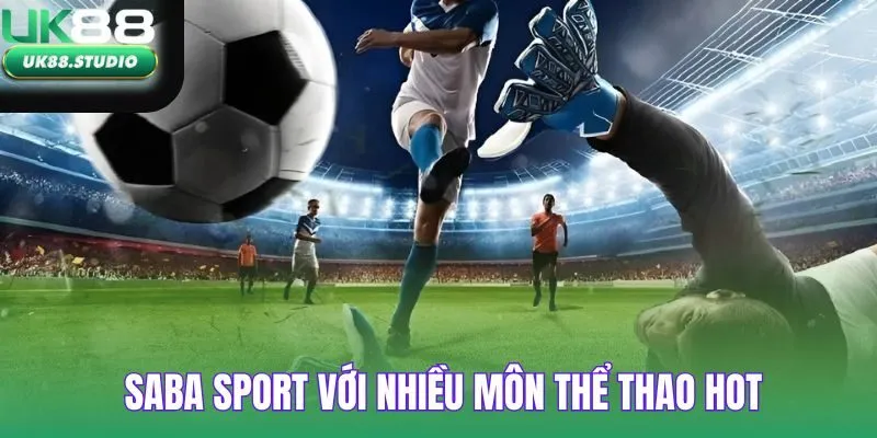 Saba Sport với nhiều môn thể thao hot