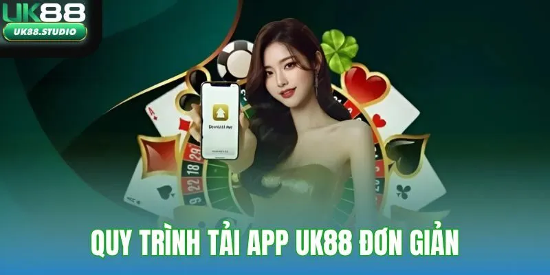 Quy trình tải App UK88 đơn giản