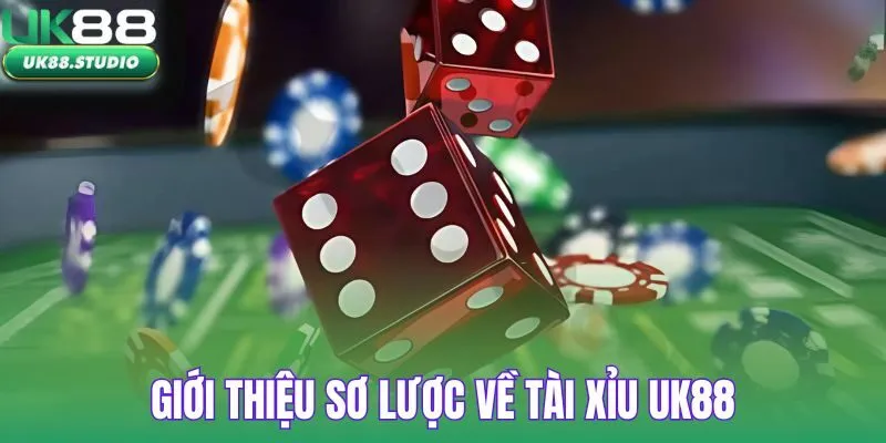 Giới thiệu một vài thông tin về tài xỉu UK88