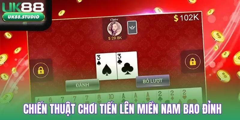 Chiến thuật chơi Tiến lên miền Nam bao đỉnh tại UK88