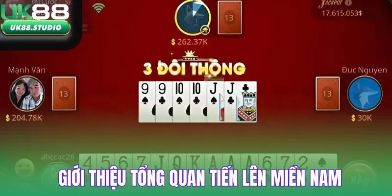 Giới thiệu khái quát tựa game Tiến lên miền Nam UK88