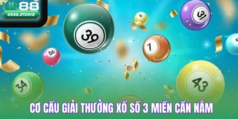 Cơ cấu giải thưởng xổ số 3 miền cần nắm khi chơi