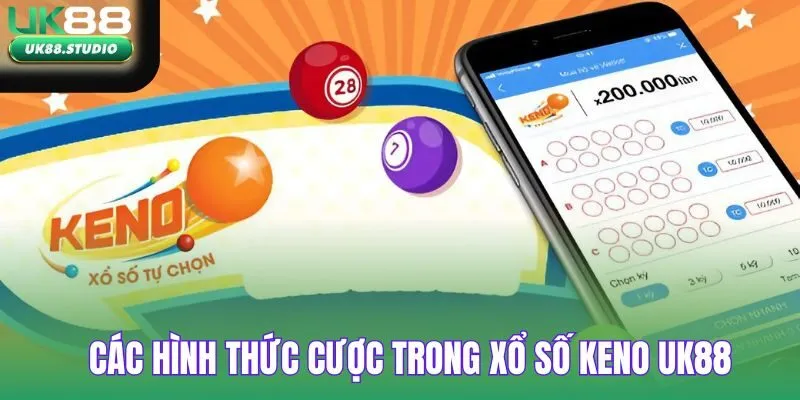 Nắm bắt các hình thức cược trong xổ số Keno 