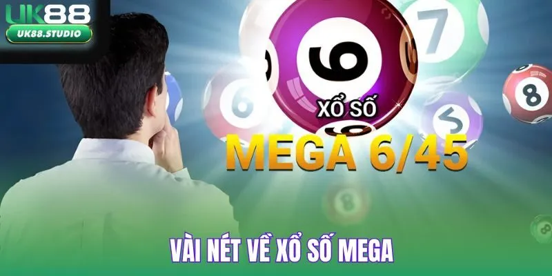 Vài nét cơ bản về xổ số MEGA UK88